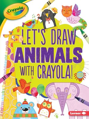 cover image of Let's Draw Animals with Crayola!